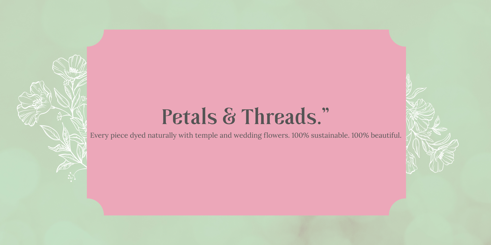 Petals & Threads.” (1)